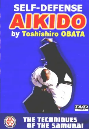 Self Defense Aikido DVD by Toshishiro Obata